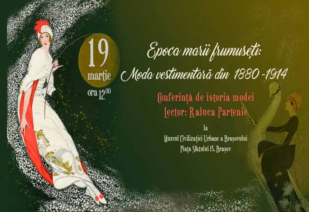 ”Epoca marii frumuseți: Moda vestimentară din 1880-1914”, la Muzeul Civilizației Urbane a Brașovului
